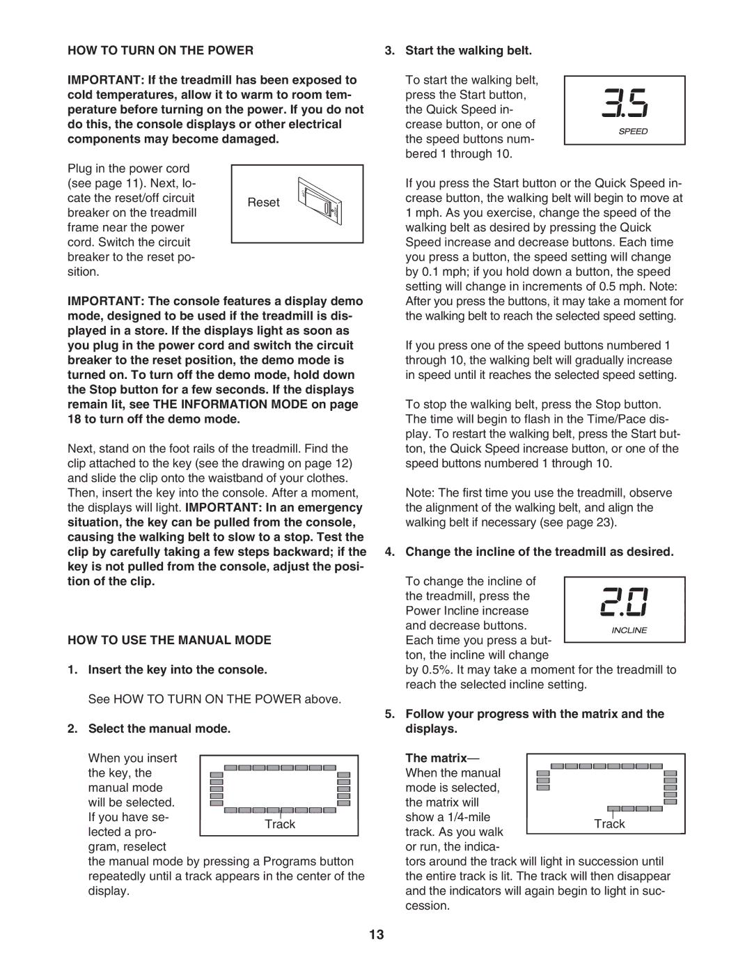 ProForm PFTL49507.0 user manual HOW to Turn on the Power, HOW to USE the Manual Mode 