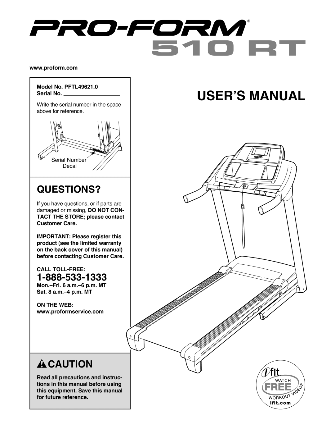 ProForm warranty Questions?, Model No. PFTL49621.0 Serial No, Mon.-Fri a.m.-6 p.m. MT Sat a.m.-4 p.m. MT, On the WEB 