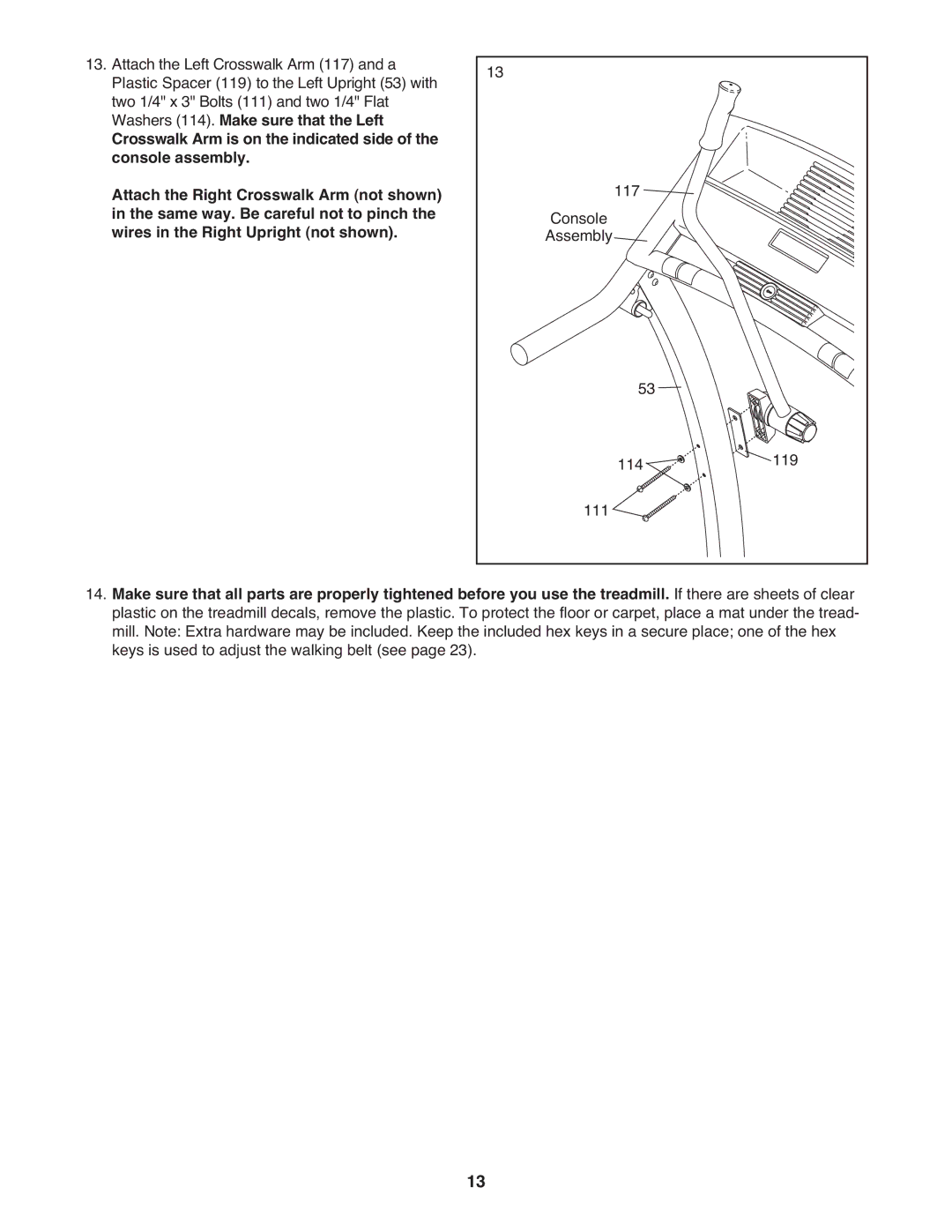 ProForm PFTL49909.0 user manual Attach the Right Crosswalk Arm not shown 