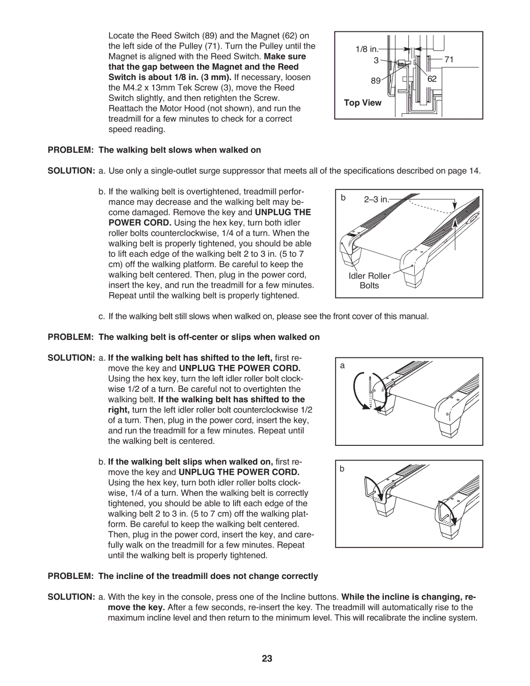 ProForm PFTL49909.0 Problem The walking belt slows when walked on, Walking belt. If the walking belt has shifted to 