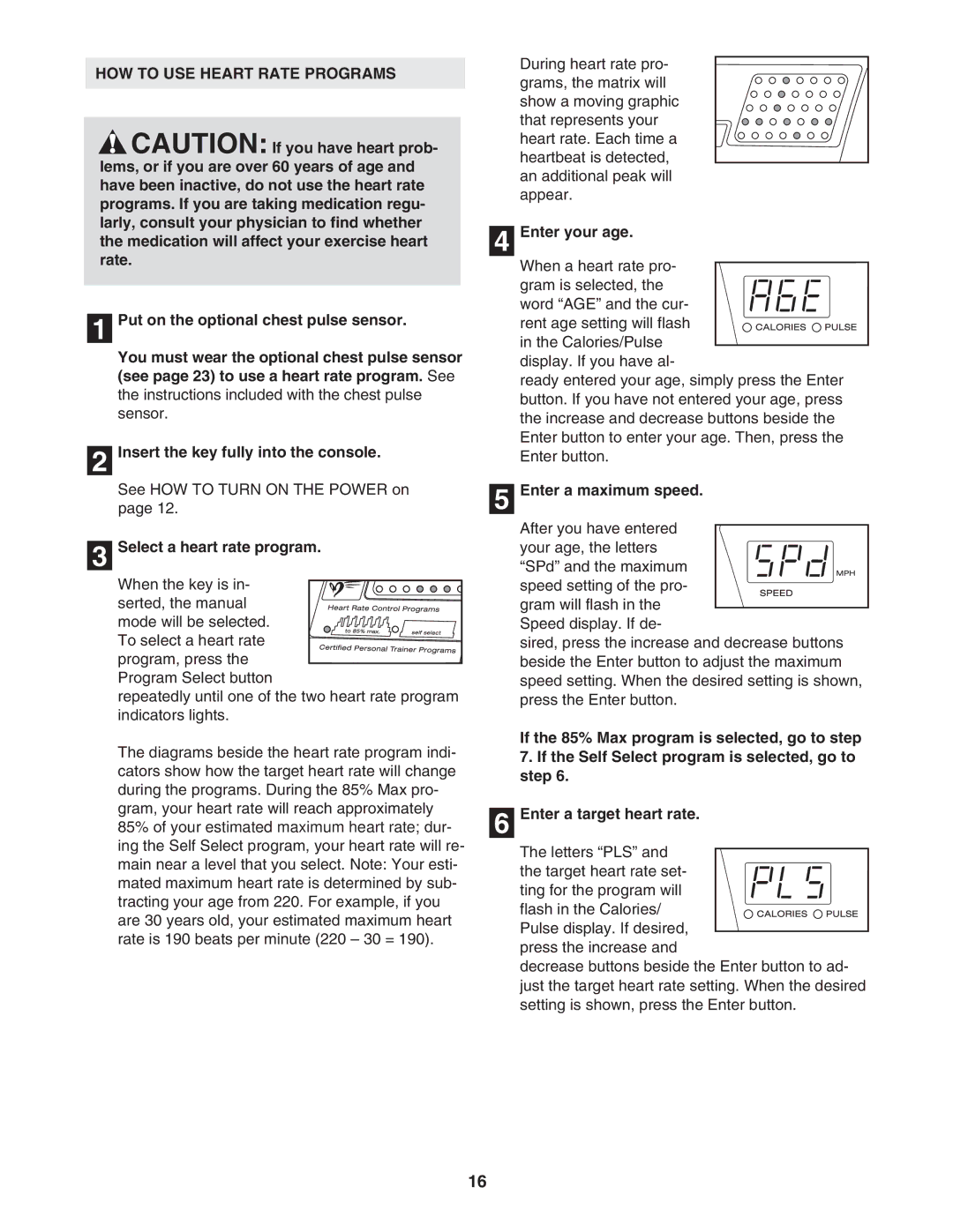 ProForm PFTL512040 HOW to USE Heart Rate Programs, Select a heart rate program, Enter your age, Enter a maximum speed 