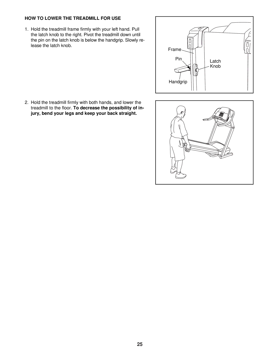 ProForm PFTL51330 HOW to Lower the Treadmill for USE, Hold the treadmill firmly with both hands, and lower, Frame Pin 