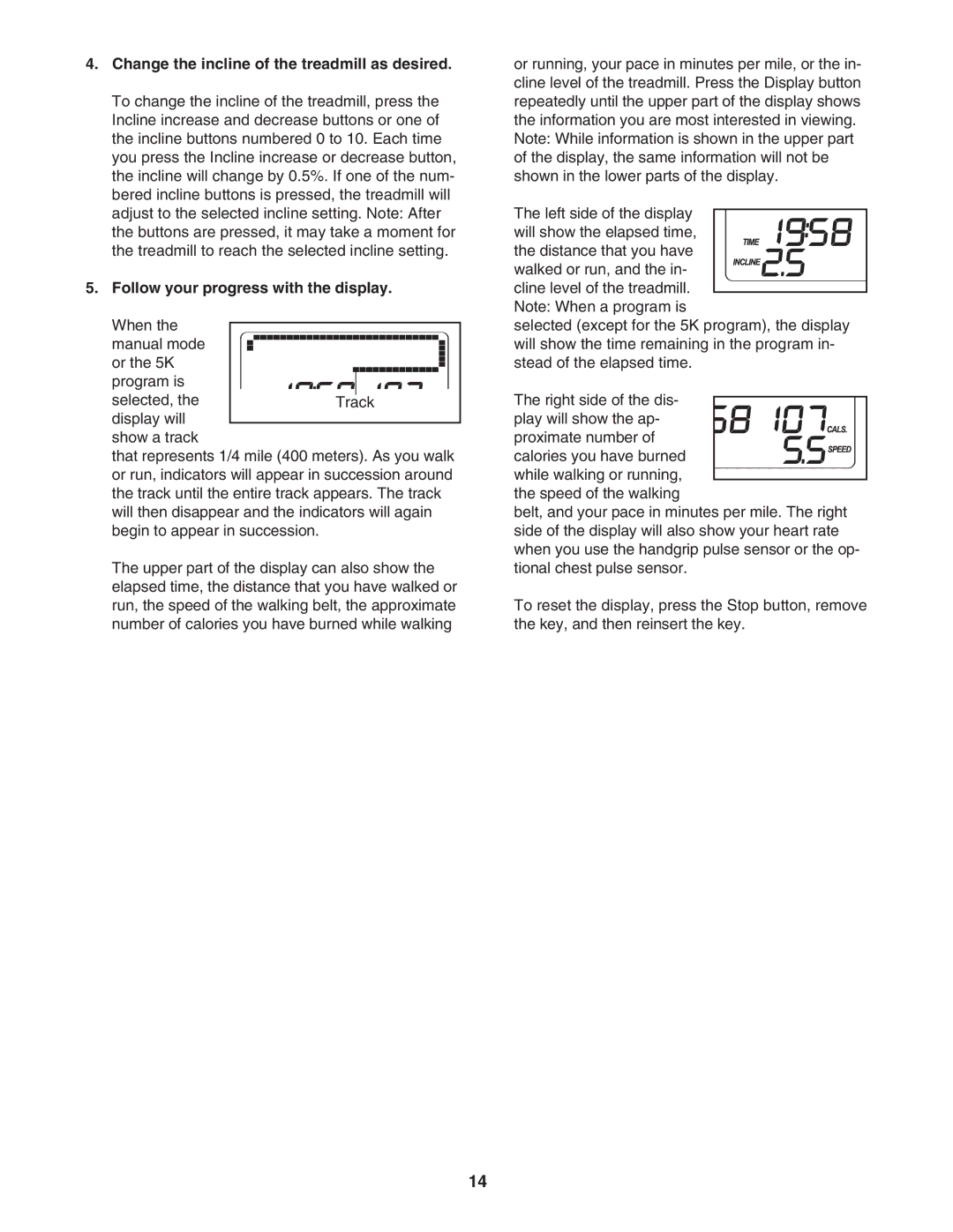 ProForm PFTL56007.0 user manual Change the incline of the treadmill as desired, Follow your progress with the display 