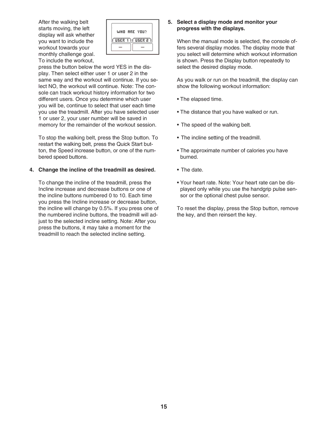 ProForm PFTL57007.0 user manual Change the incline of the treadmill as desired 