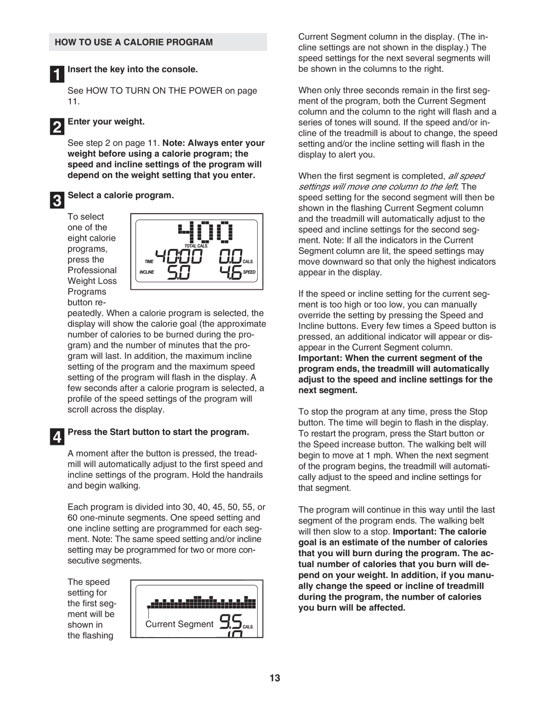 ProForm PFTL57706.0 user manual HOW to USE a Calorie Program, Press the Start button to start the program 