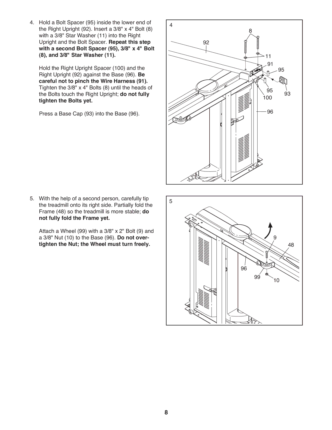 ProForm PFTL57908.0 With a second Bolt Spacer 95, 3/8 x 4 Bolt 3/8 Star Washer, Careful not to pinch the Wire Harness 