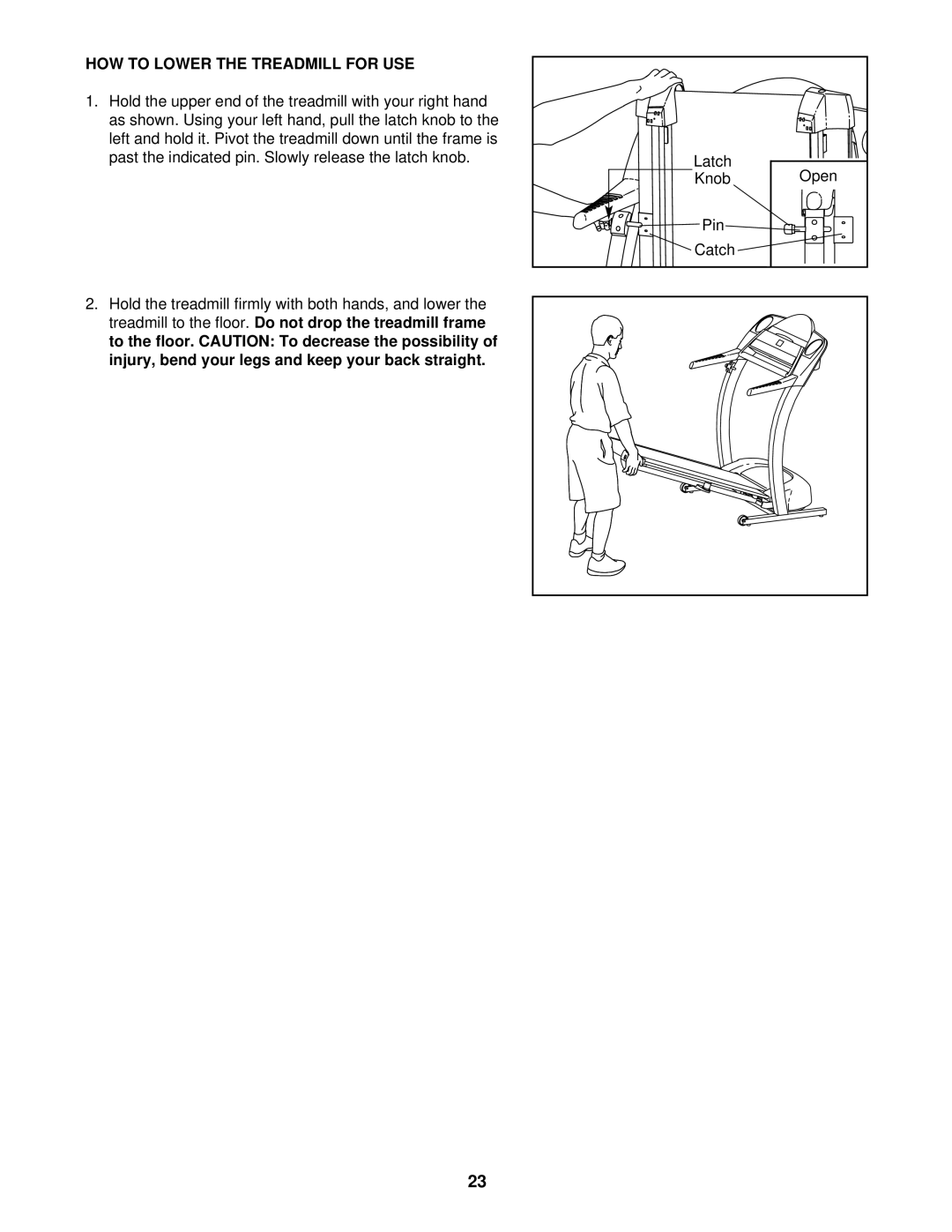 ProForm PFTL59822 HOW to Lower the Treadmill for USE, Hold the treadmill firmly with both hands, and lower, Pin Catch 