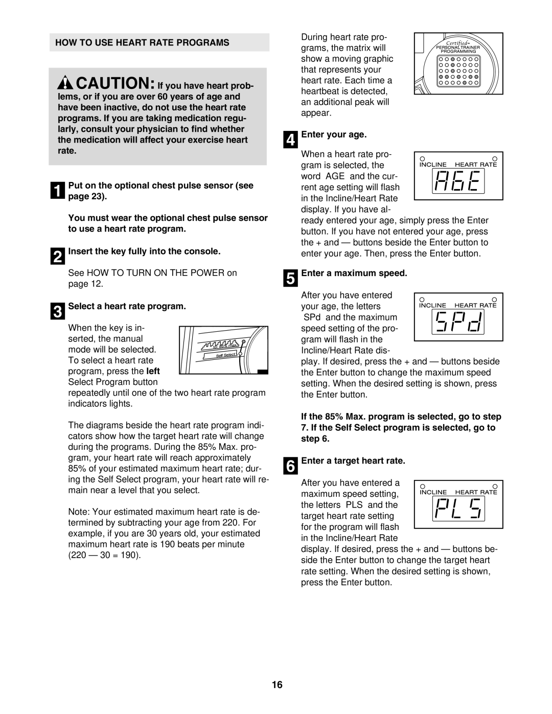 ProForm PFTL61930 HOW to USE Heart Rate Programs, Select a heart rate program, Enter your age, Enter a maximum speed 