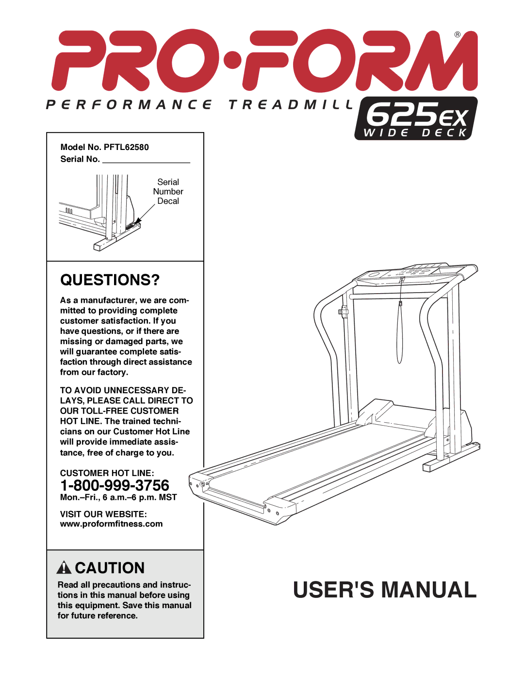 ProForm user manual Questions?, Model No. PFTL62580 Serial No, Customer HOT Line, Mon.ÐFri., 6 a.m.Ð6 p.m. MST 