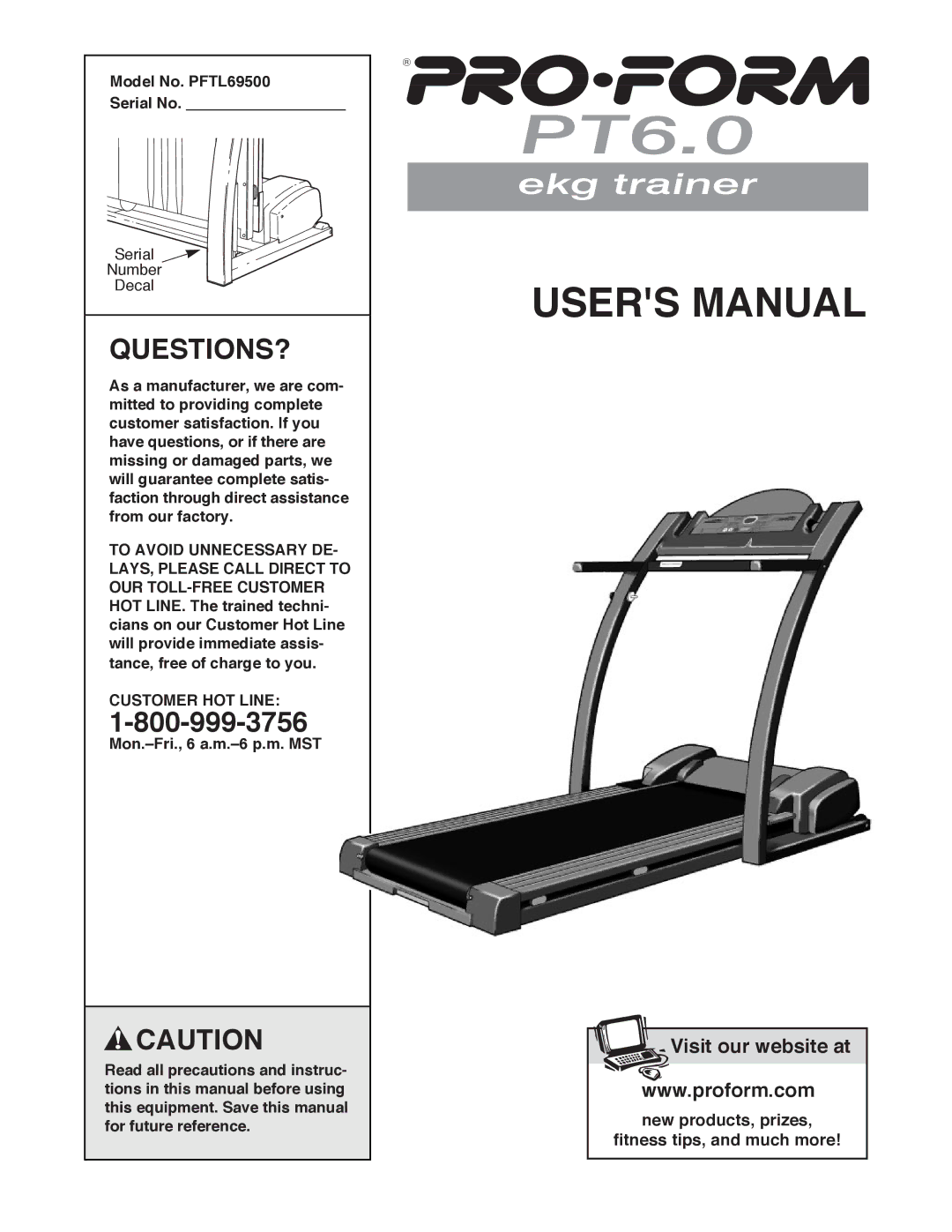 ProForm user manual Questions?, Model No. PFTL69500 Serial No, Customer HOT Line 