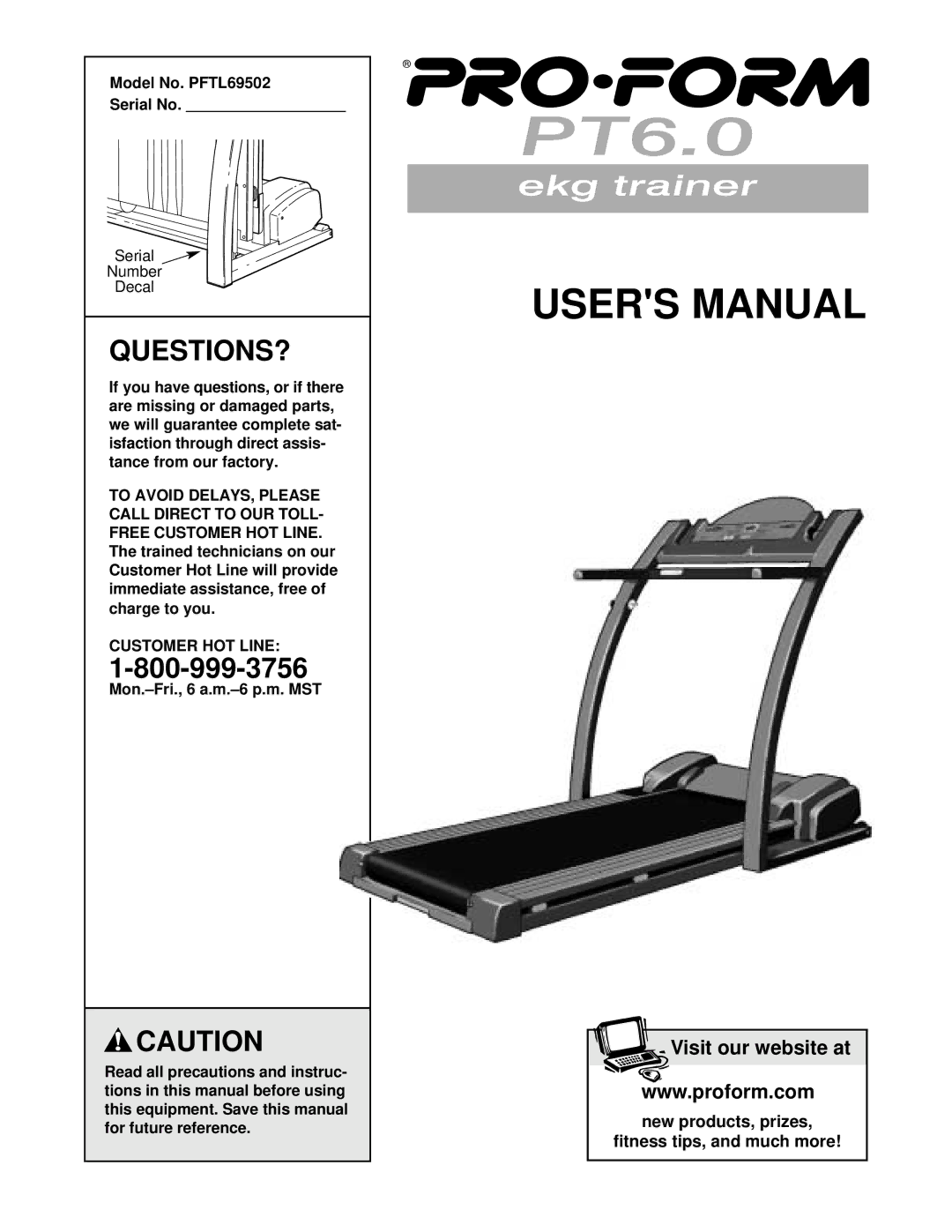 ProForm user manual Questions?, Model No. PFTL69502 Serial No, Customer HOT Line 