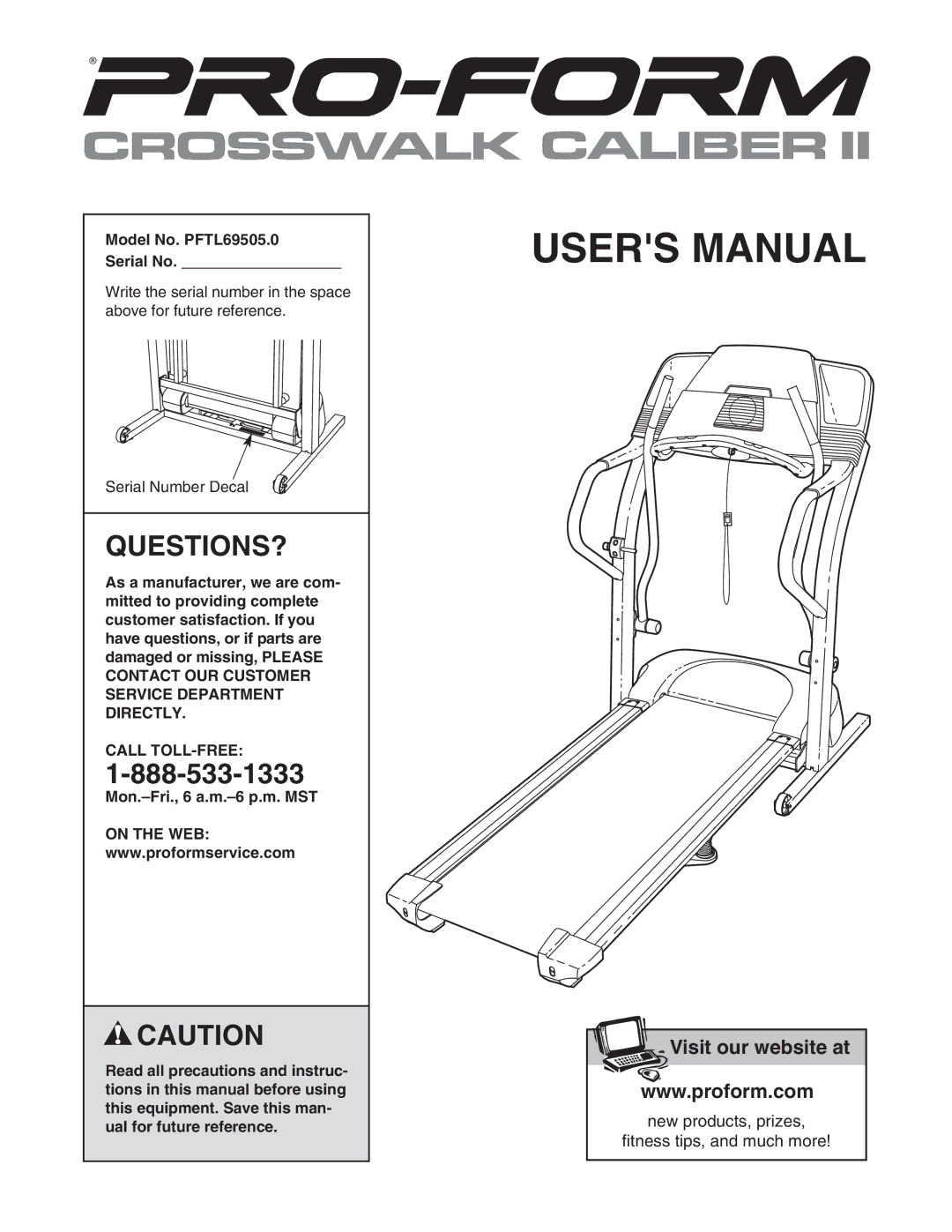 ProForm user manual Questions?, Model No. PFTL69505.0 Serial No, Call TOLL-FREE 
