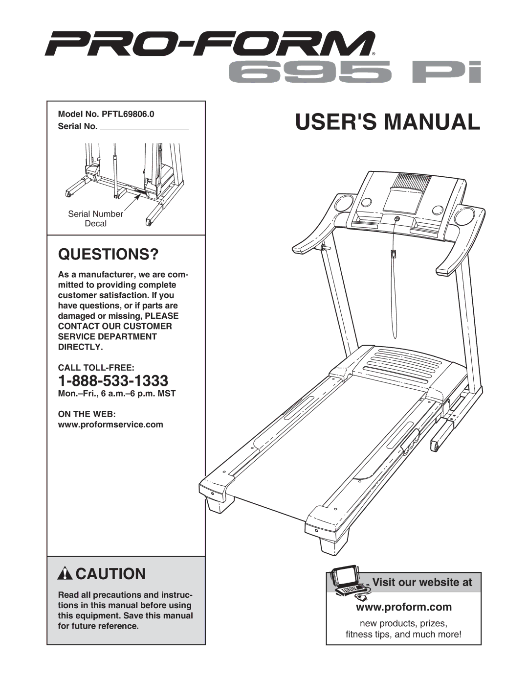 ProForm user manual Questions?, Model No. PFTL69806.0 Serial No, Call TOLL-FREE 