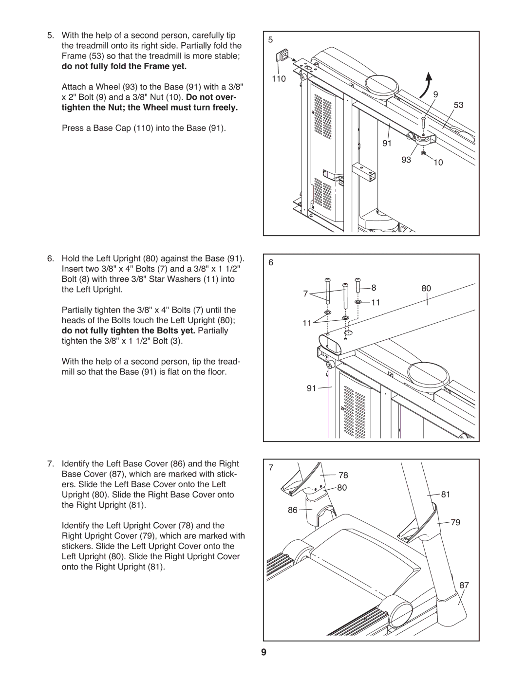 ProForm PFTL70010.0 warranty Do not fully tighten the Bolts yet. Partially 