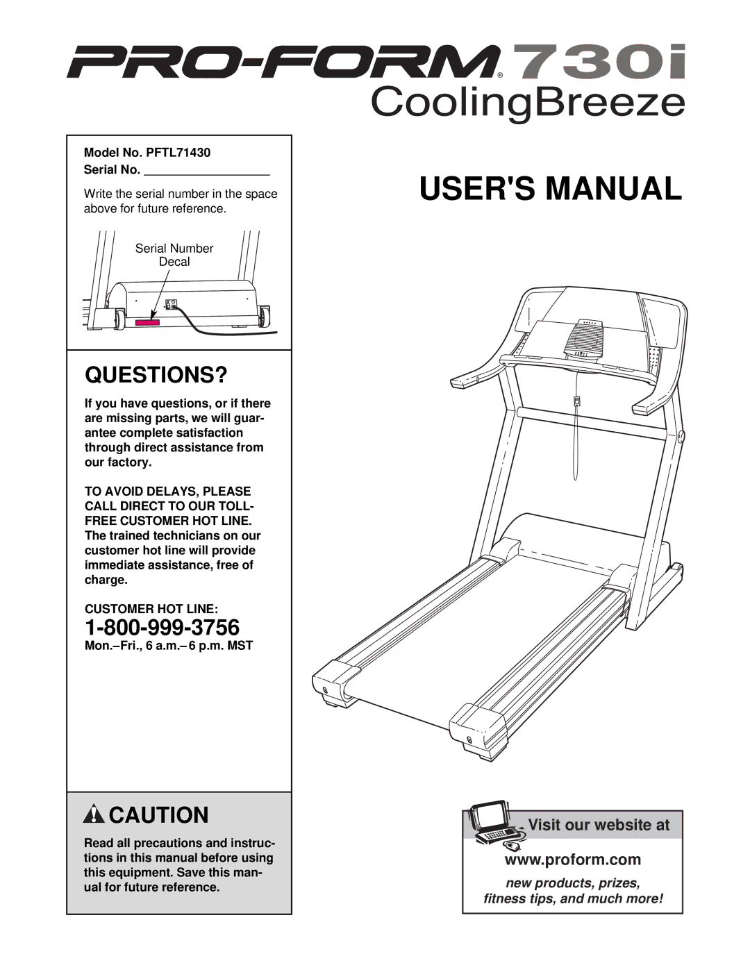 ProForm user manual Questions?, Model No. PFTL71430 Serial No, Customer HOT Line 