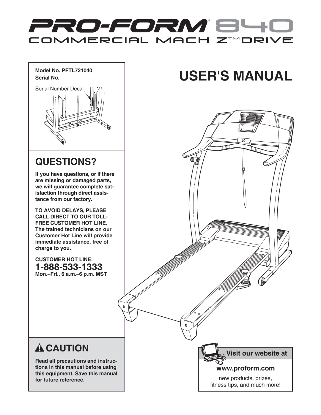 ProForm user manual Questions?, Model No. PFTL721040 Serial No, Customer HOT Line 