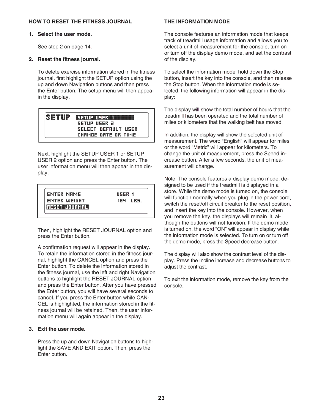 ProForm PFTL78007 user manual HOW to Reset the Fitness Journal, Select the user mode. See on Reset the fitness journal 