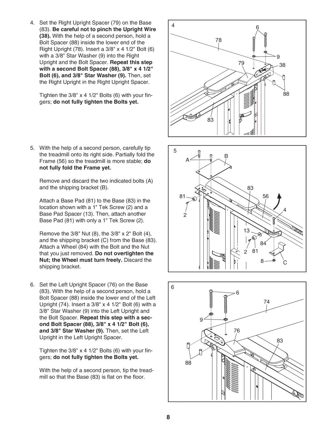 ProForm PFTL78007 user manual Be careful not to pinch the Upright Wire, Gers do not fully tighten the Bolts yet 