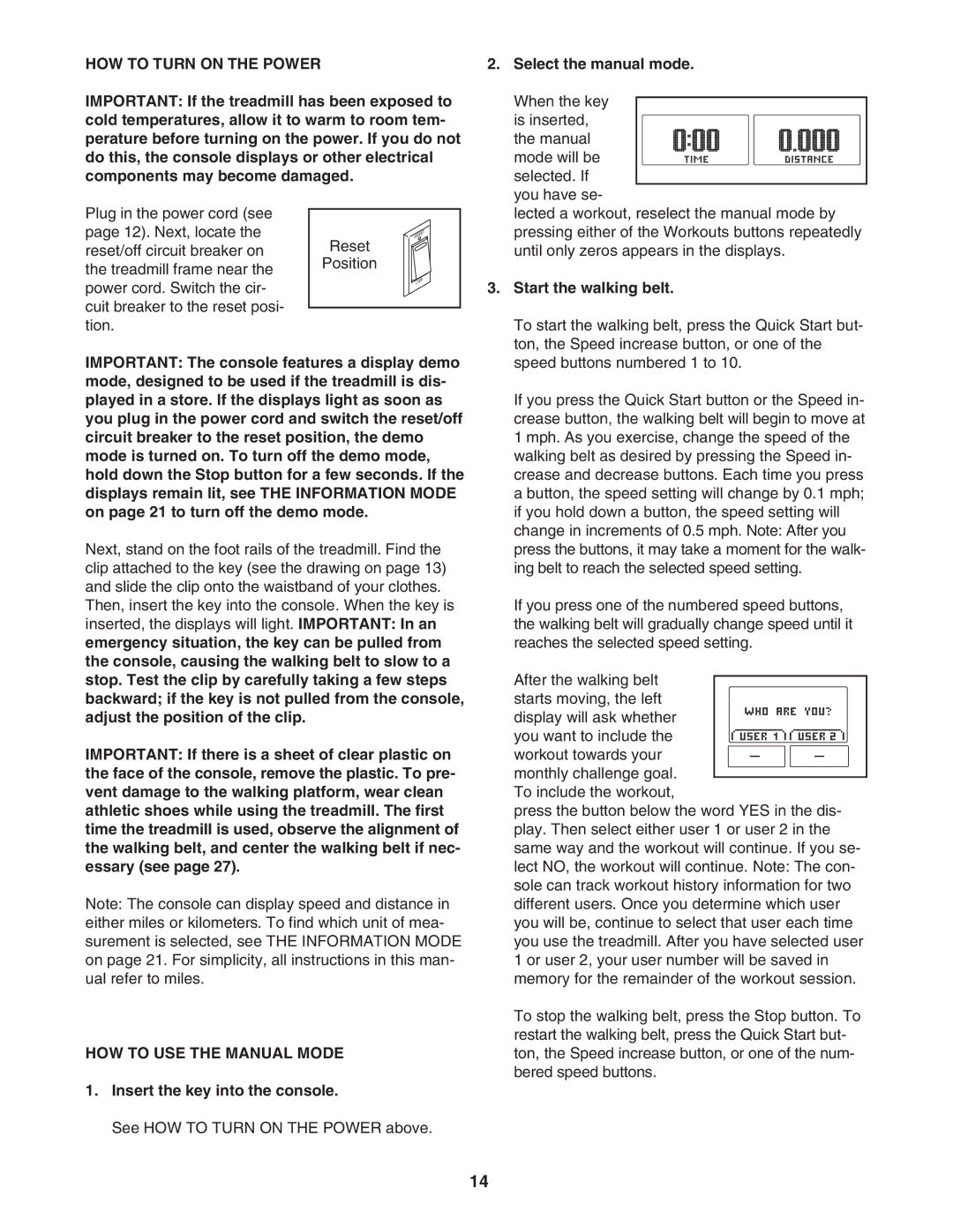 ProForm PFTL79007.0 user manual HOW to Turn on the Power, HOW to USE the Manual Mode, Insert the key into the console 