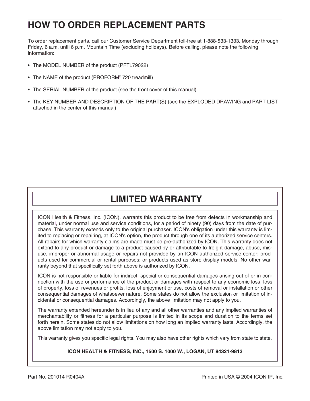 ProForm PFTL79022 HOW to Order Replacement Parts, Limited Warranty, Icon Health & FITNESS, INC., 1500 S W., LOGAN, UT 