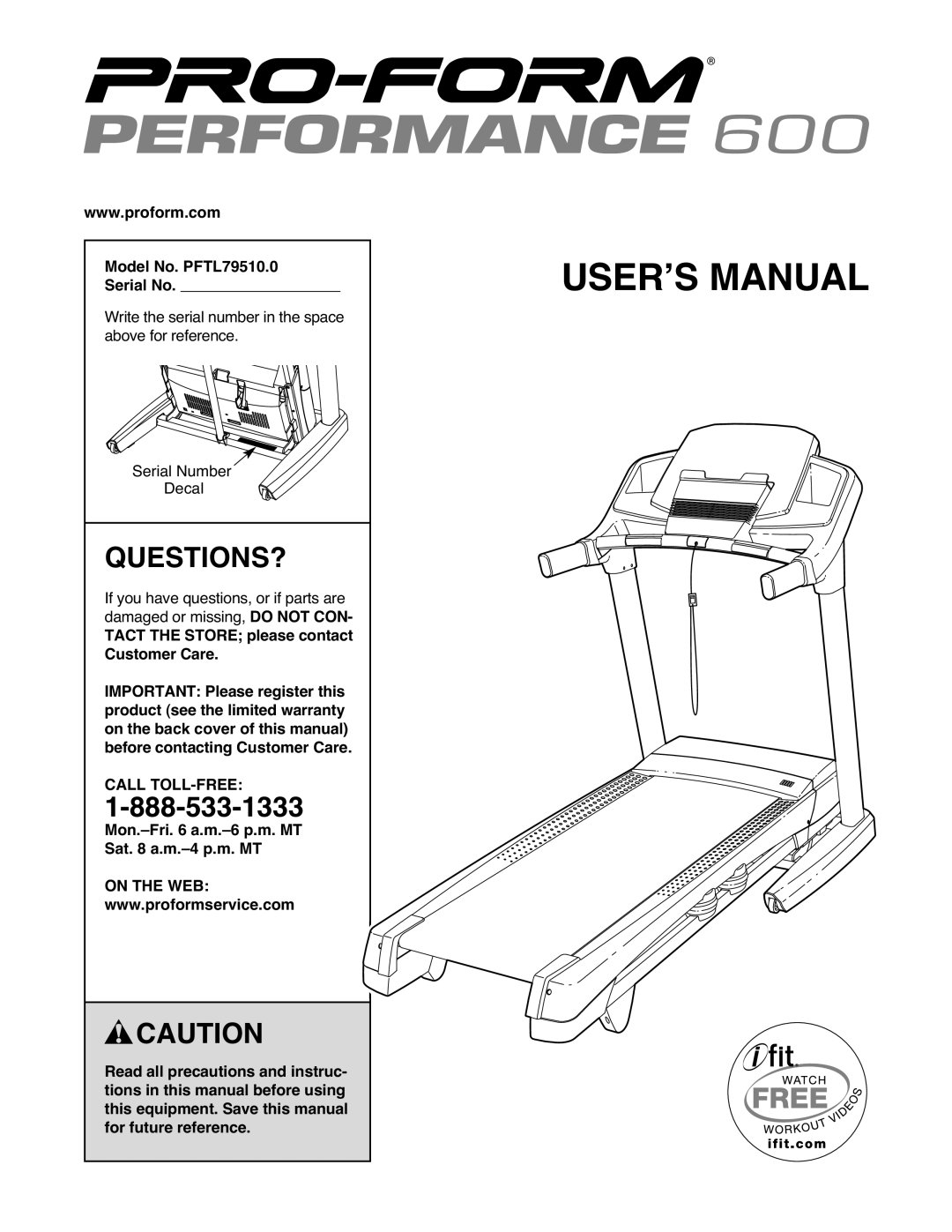 ProForm warranty Questions?, Model No. PFTL79510.0 Serial No, Mon.-Fri a.m.-6 p.m. MT Sat a.m.-4 p.m. MT, On the WEB 