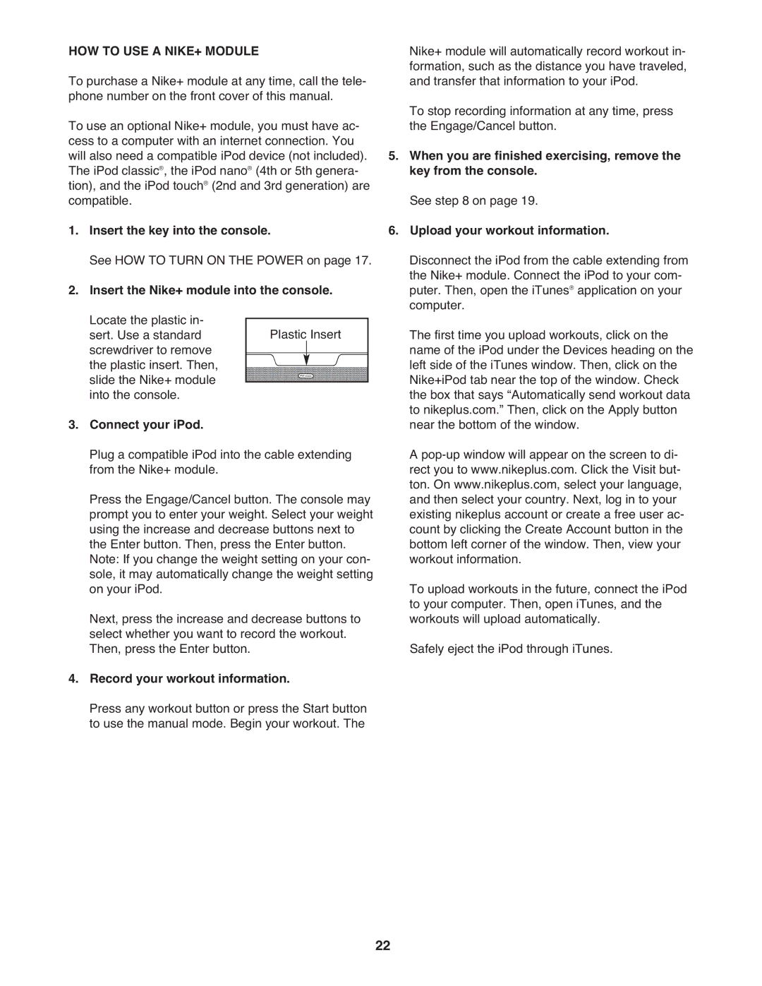 ProForm PFTL79510.0 warranty HOW to USE a NIKE+ Module, Insert the Nike+ module into the console, Connect your iPod 