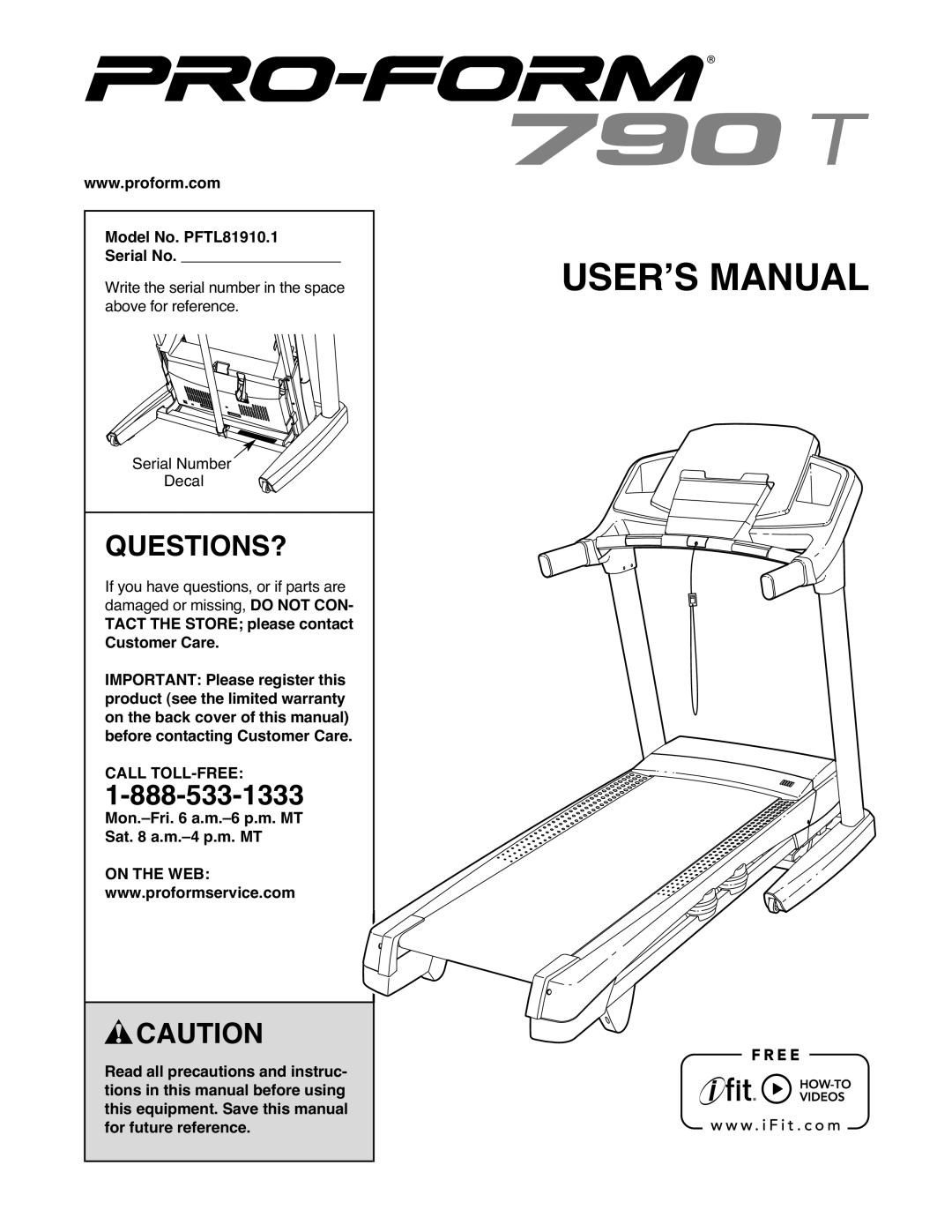 ProForm warranty Questions?, Model No. PFTL81910.1 Serial No, Mon.-Fri a.m.-6 p.m. MT Sat a.m.-4 p.m. MT, On the WEB 