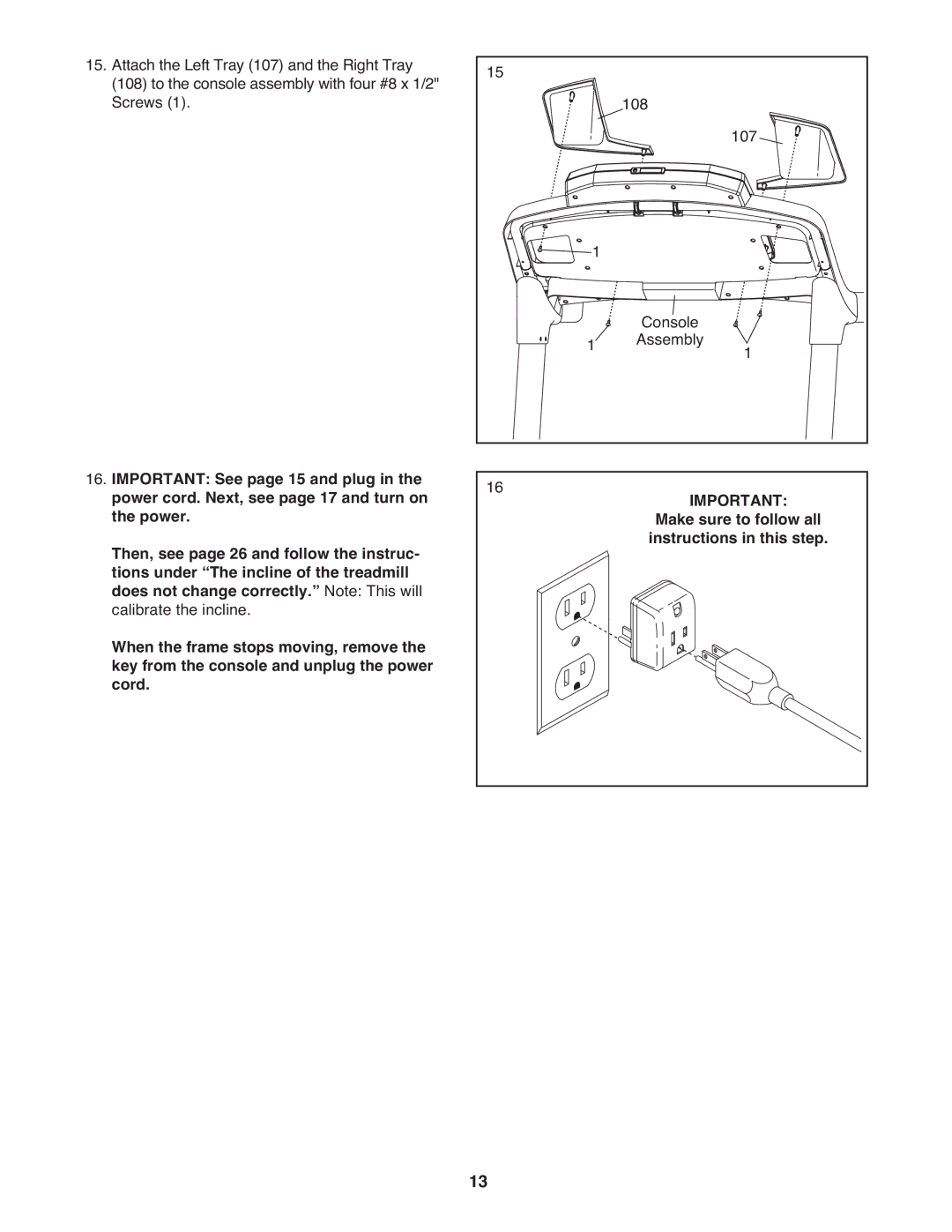 ProForm PFTL81910.1 warranty Make sure to follow all Instructions in this step 