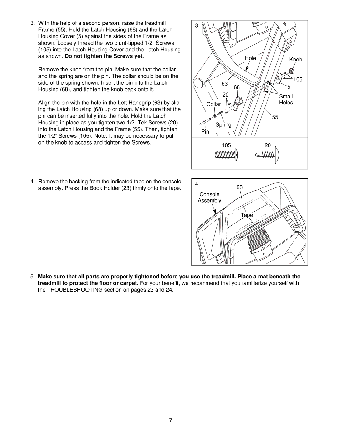 ProForm PFTL91330 user manual As shown. Do not tighten the Screws yet 