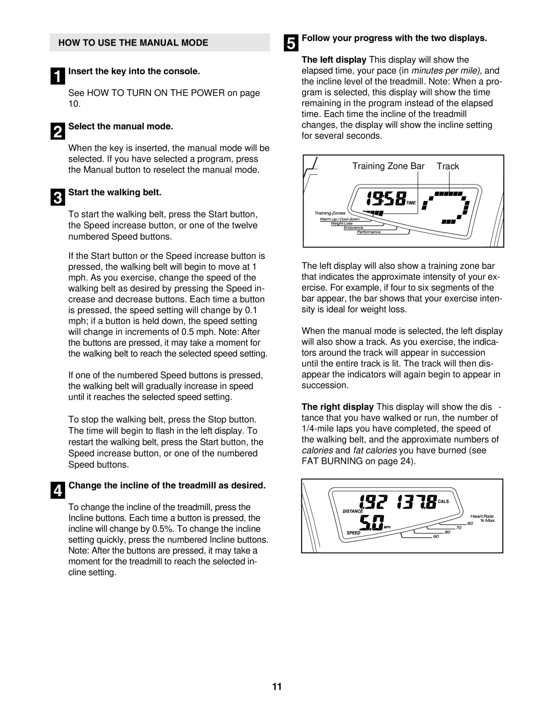 ProForm PFTL93105.0 user manual HOW to USE the Manual Mode, Insert the key into the console, Start the walking belt 