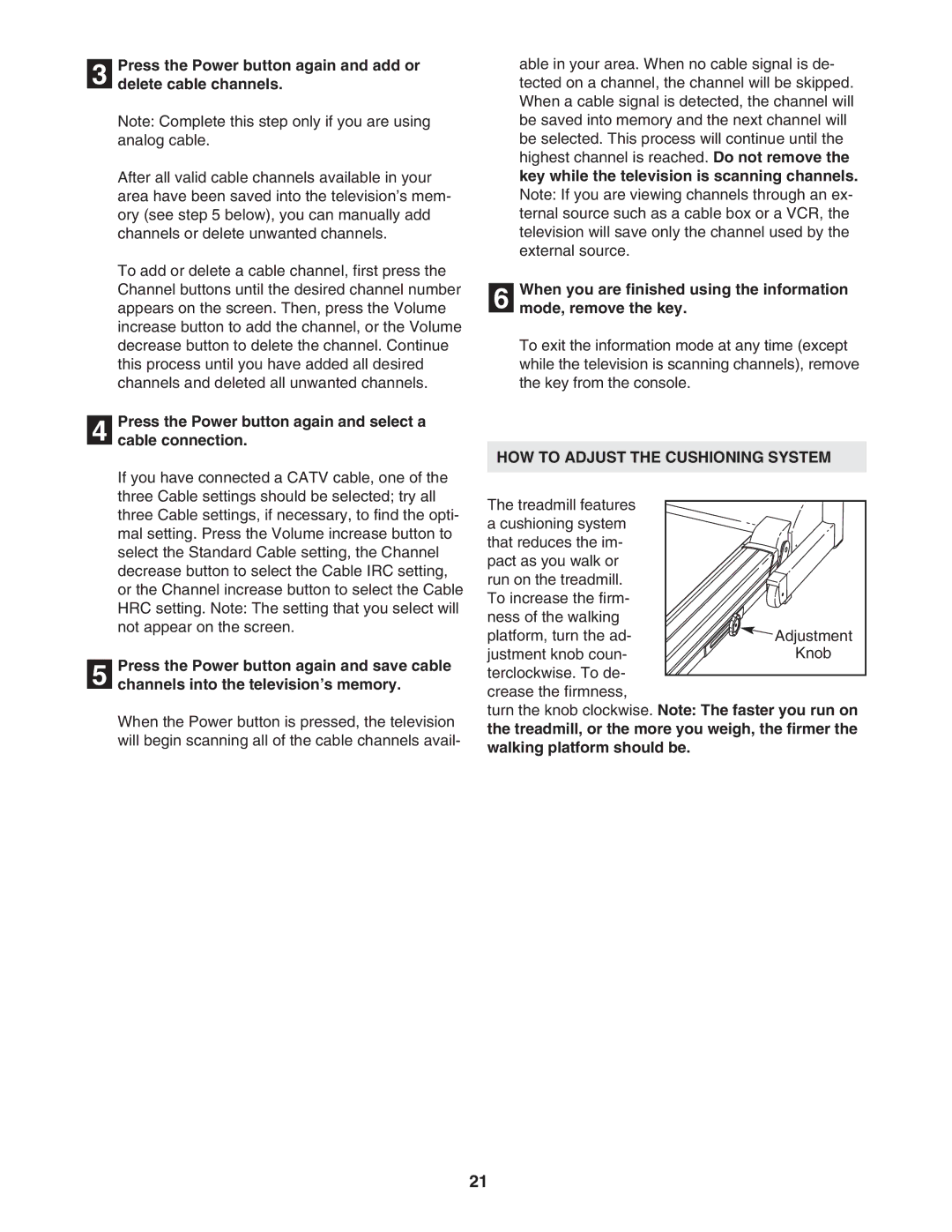 ProForm PFTL94105.1 Press the Power button again and select a Cable connection, HOW to Adjust the Cushioning System 