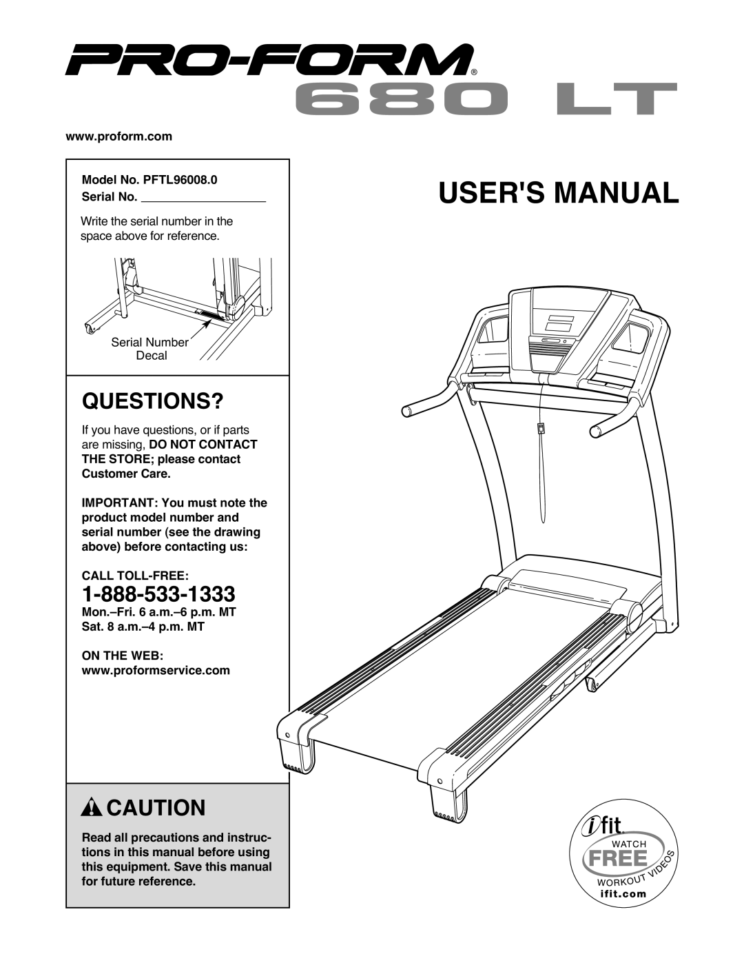 ProForm user manual Questions?, Model No. PFTL96008.0 Serial No, Mon.-Fri a.m.-6 p.m. MT Sat a.m.-4 p.m. MT, On the WEB 