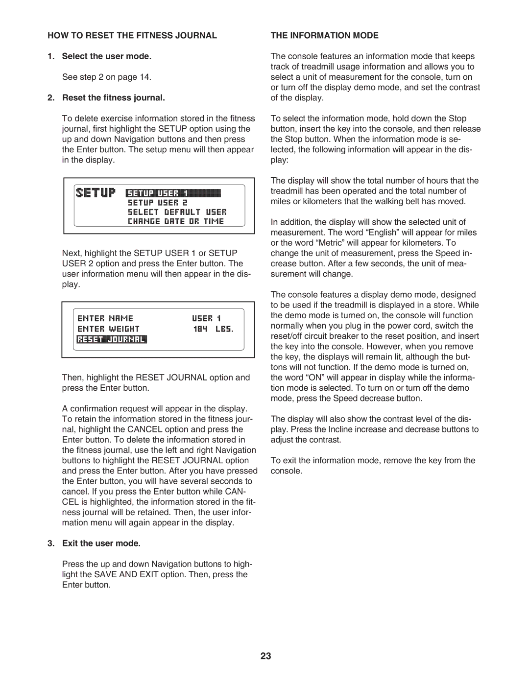 ProForm PFTL97007.0 user manual HOW to Reset the Fitness Journal, Select the user mode. See on Reset the fitness journal 