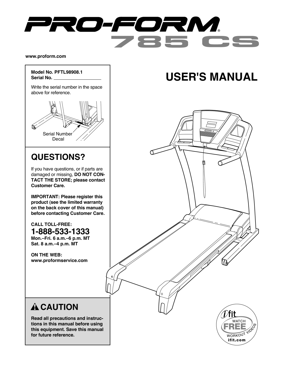 ProForm user manual Questions?, Model No. PFTL98908.1 Serial No, Mon.-Fri a.m.-6 p.m. MT Sat a.m.-4 p.m. MT, On the WEB 