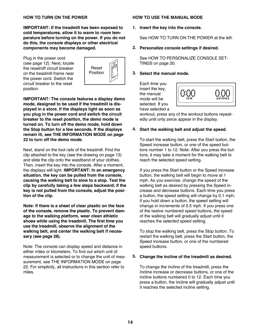 ProForm PFTL99908.0 user manual HOW to Turn on the Power, HOW to USE the Manual Mode, Insert the key into the console 