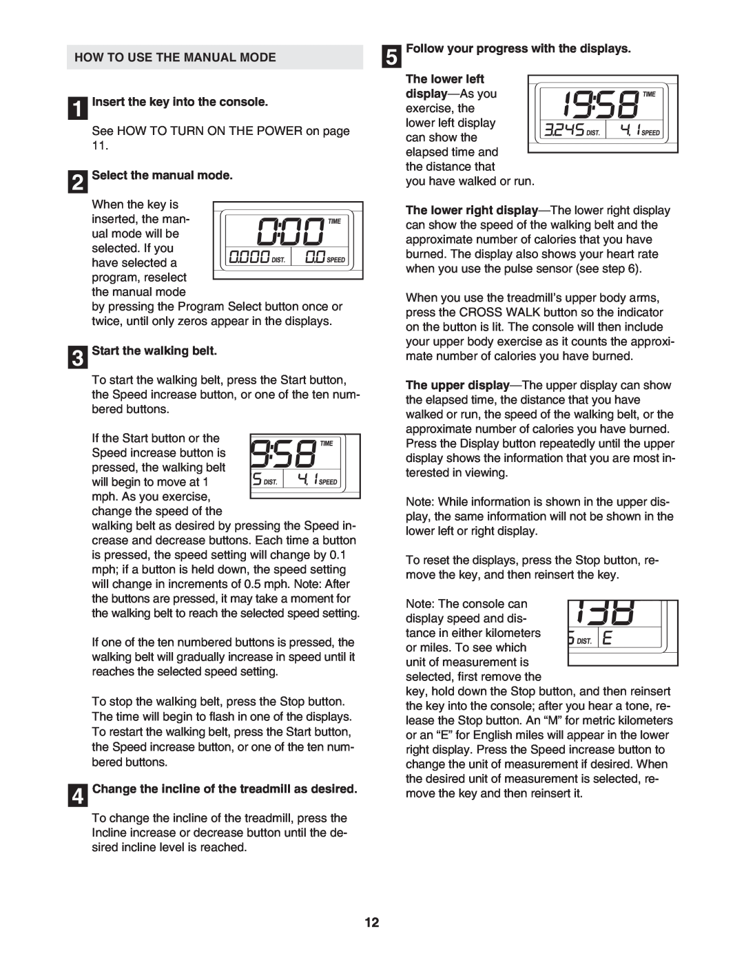 ProForm PMTL32706.0 user manual HOW TO USE THE MANUAL MODE 1 Insert the key into the console, Select the manual mode 