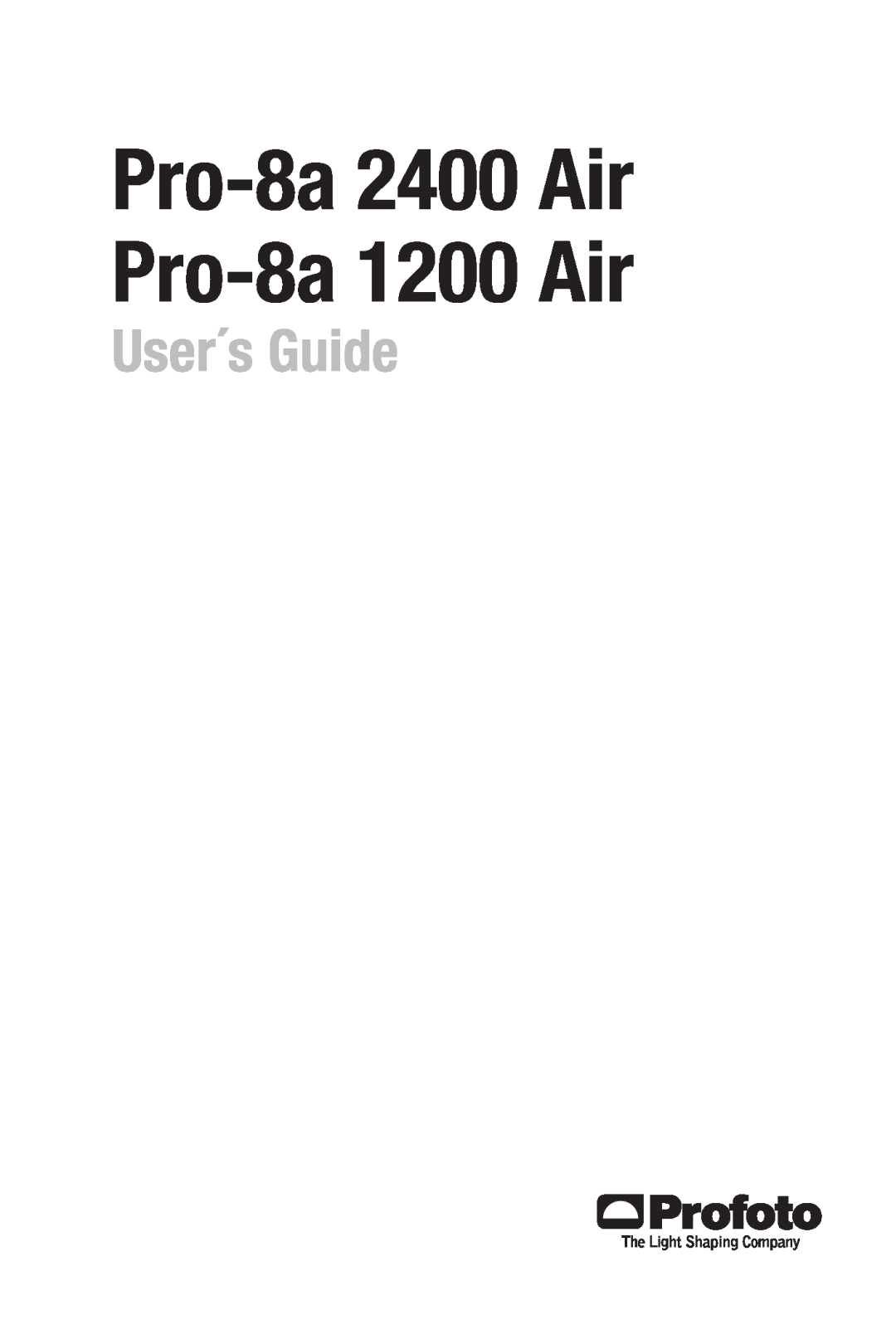 Profoto Pro-8a 1200 Air, Pro-8a 2400 Air manual Pro-8a2400 Air Pro-8a1200 Air, User´s Guide 