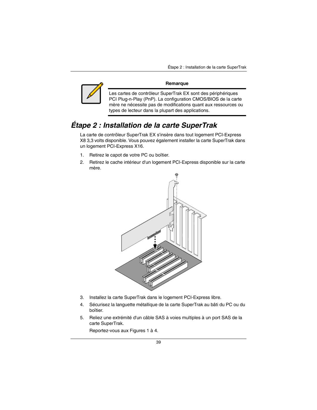 Promise Technology EX8650A, EX4650A quick start Étape 2 Installation de la carte SuperTrak, Remarque 