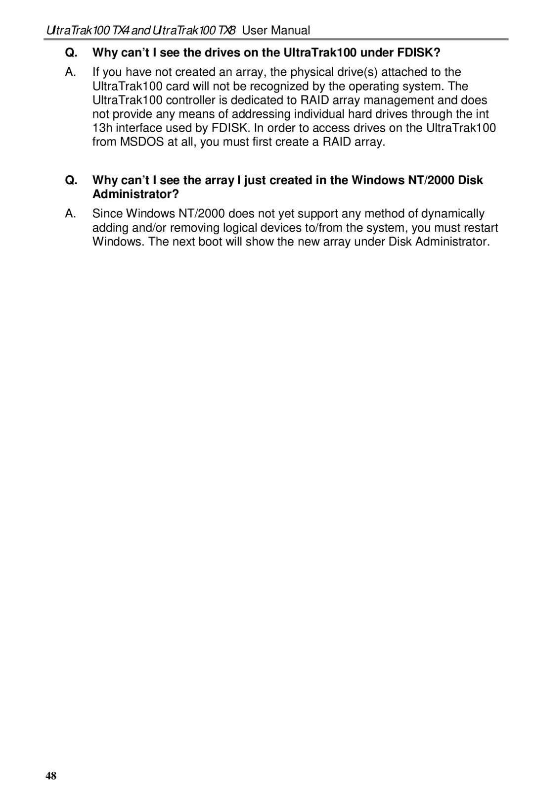 Promise Technology TX8, TX4 user manual Why can’t I see the drives on the UltraTrak100 under FDISK? 