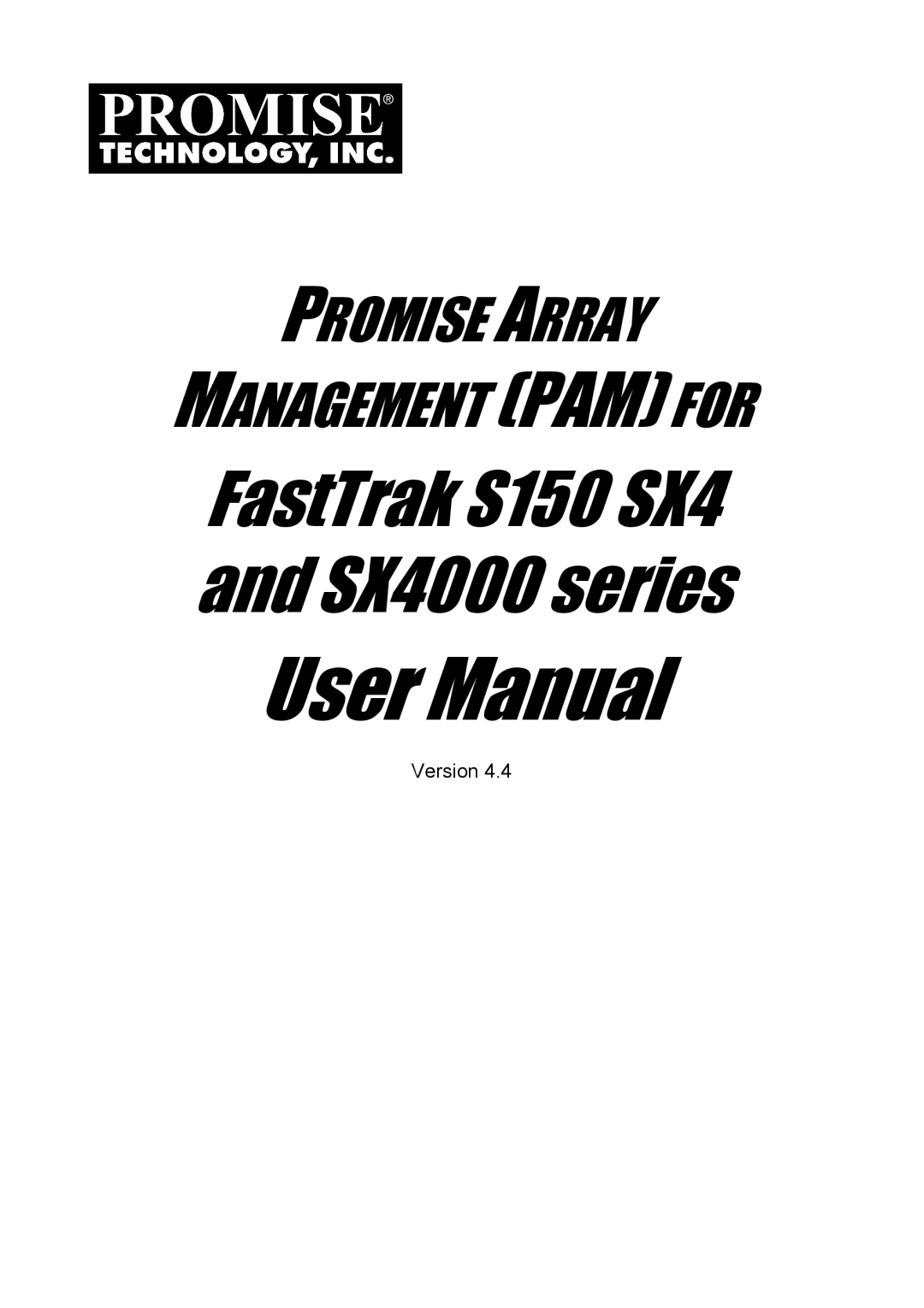 Promise Technology Version 4.4 user manual FastTrak S150 SX4 and SX4000 series 