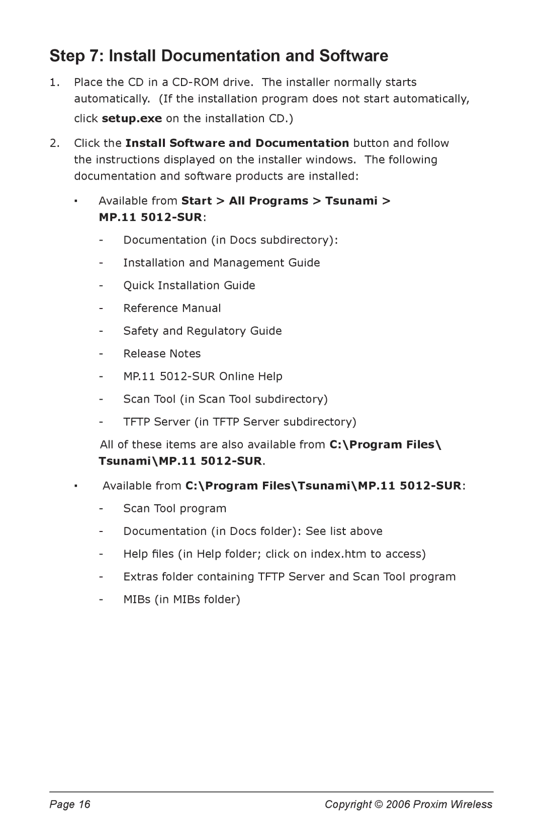 Proxim manual Install Documentation and Software, Available from C\Program Files\Tsunami\MP.11 5012-SUR 