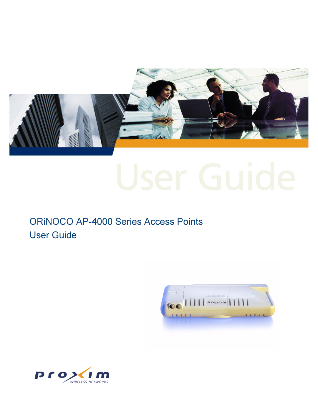 Proxim manual ORiNOCO AP-4000 Series Access Points User Guide 