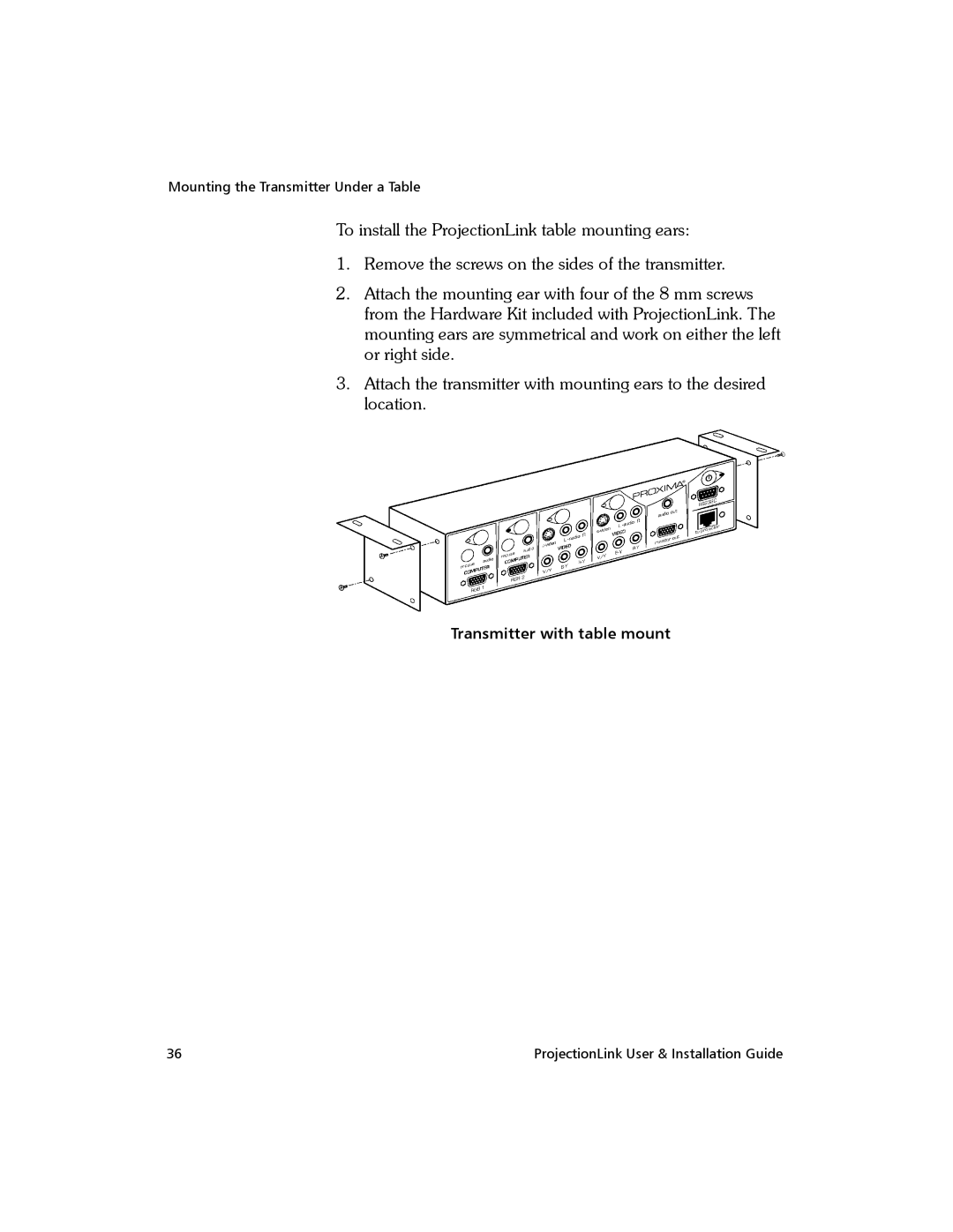 Proxima ASA PL-300E, BNDL-001 manual To install the ProjectionLink table mounting ears 