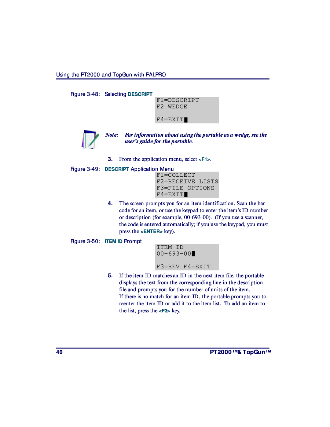 PSC TopGun, PT2000 ITEM ID 00-693-00 F3=REV F4=EXIT, F1=DESCRIPT F2=WEDGE F4=EXIT, From the application menu, select F1 