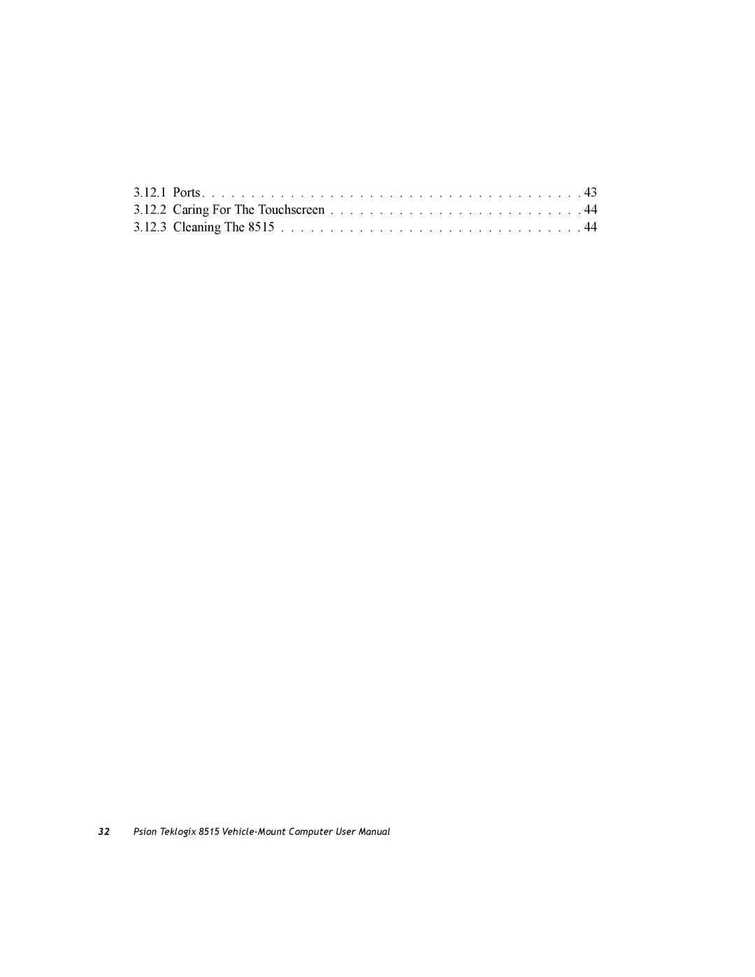 Psion Teklogix user manual Ports Caring For The Touchscreen Cleaning The 8515 