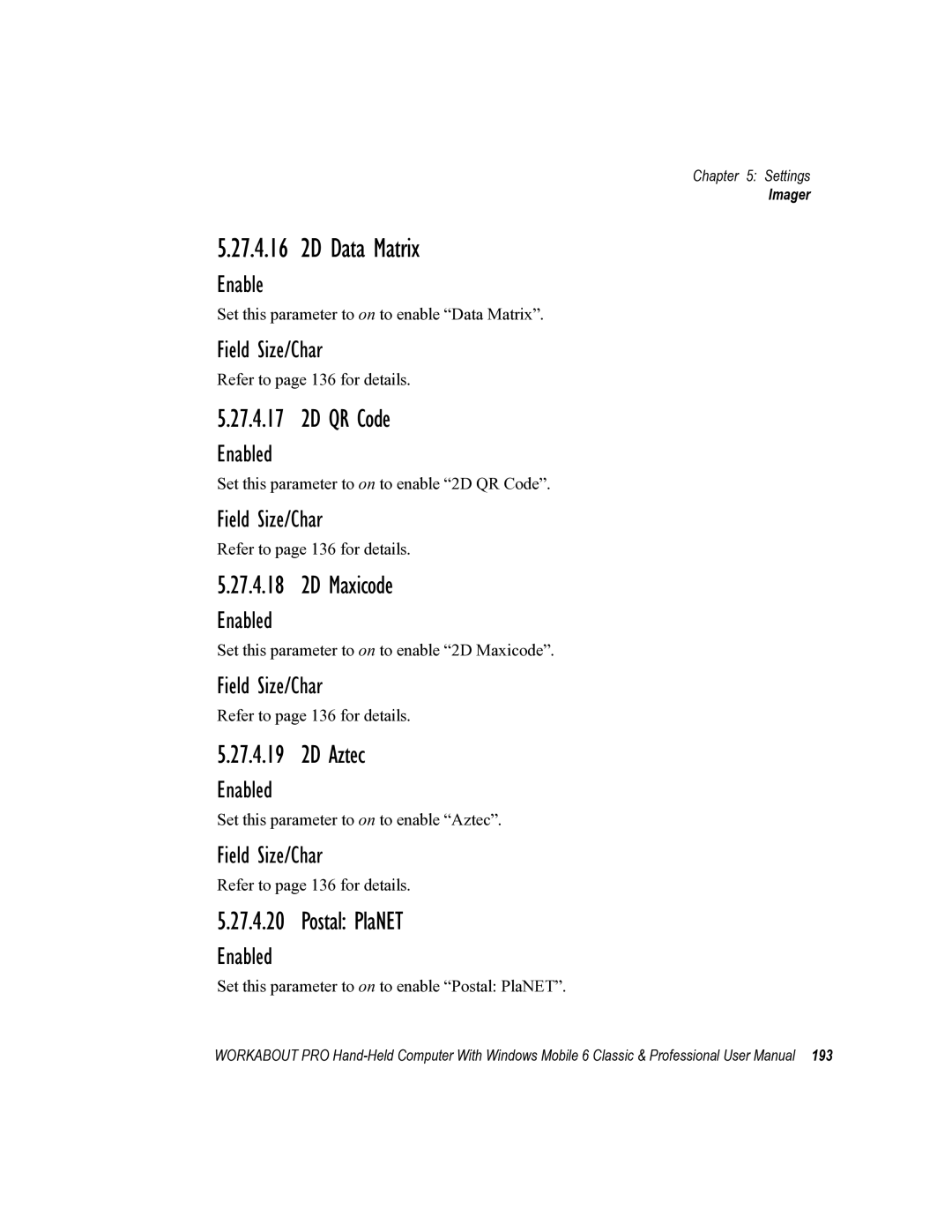 Psion Teklogix ISO 9001 27.4.16 2D Data Matrix, 27.4.17 2D QR Code, 27.4.18 2D Maxicode, 27.4.19 2D Aztec, Postal PlaNET 