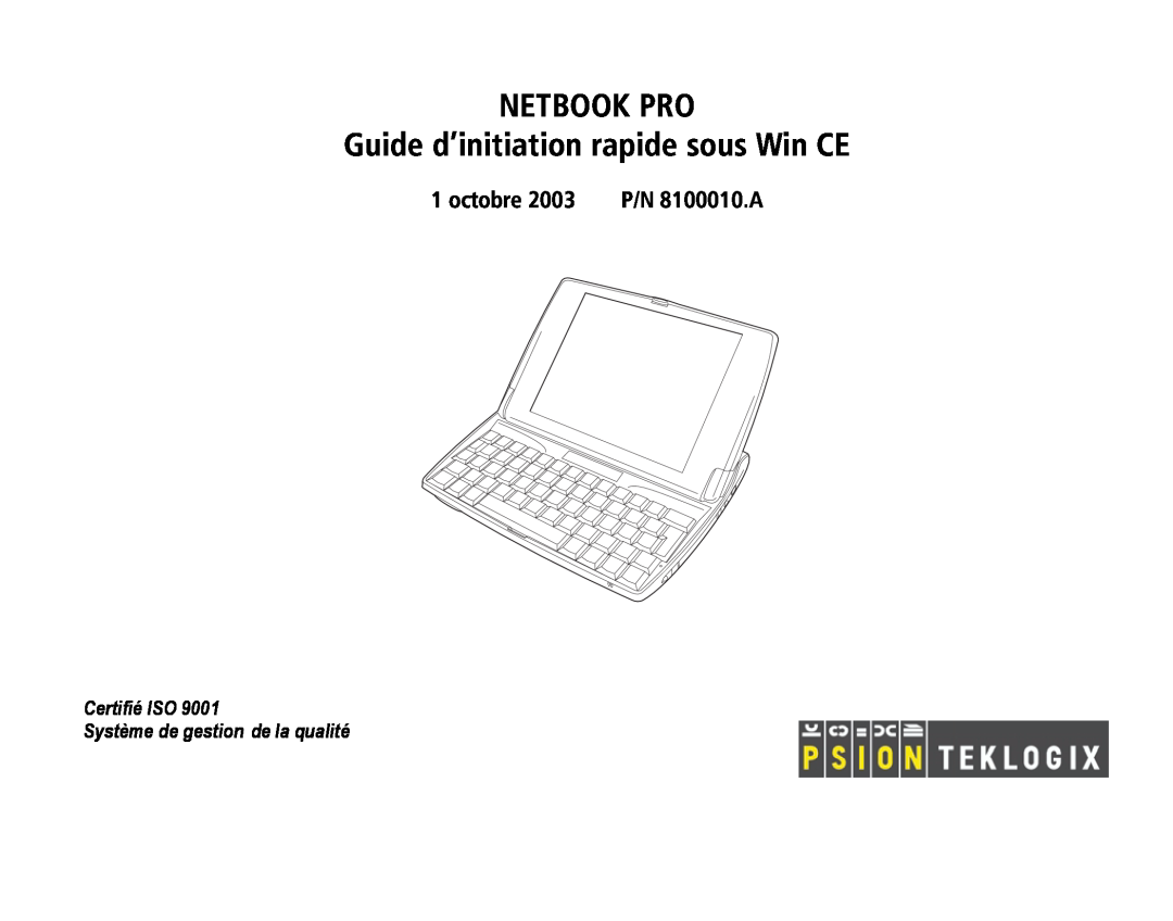 Psion Teklogix Notebook Pro quick start NETBOOK PRO Guide d’initiation rapide sous Win CE, octobre, P/N 8100010.A 