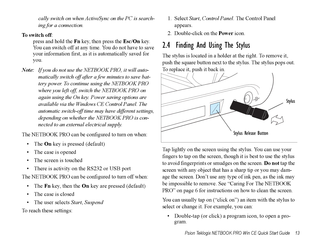 Psion Teklogix Notebook Pro quick start Finding And Using The Stylus, To switch off 