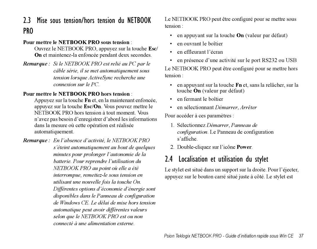 Psion Teklogix Notebook Pro quick start Localisation et utilisation du stylet, Pour mettre le Netbook PRO sous tension 