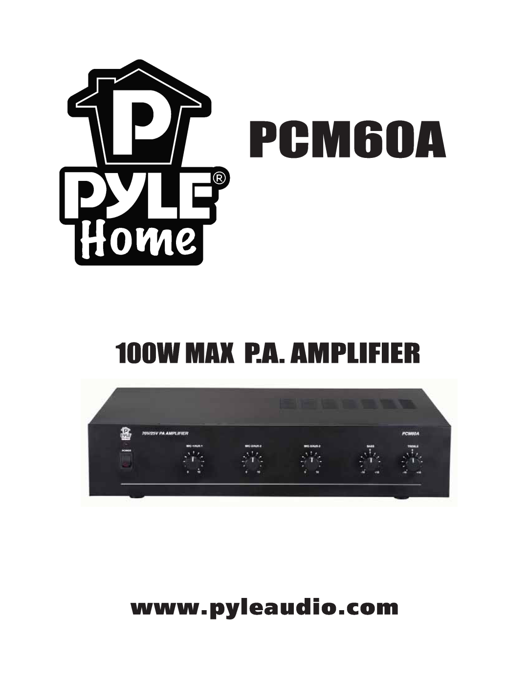 PYLE Audio PCM60A manual 100W MAX P.A. AMPLIFIER 